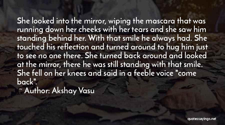 Pain Behind Smile Quotes By Akshay Vasu