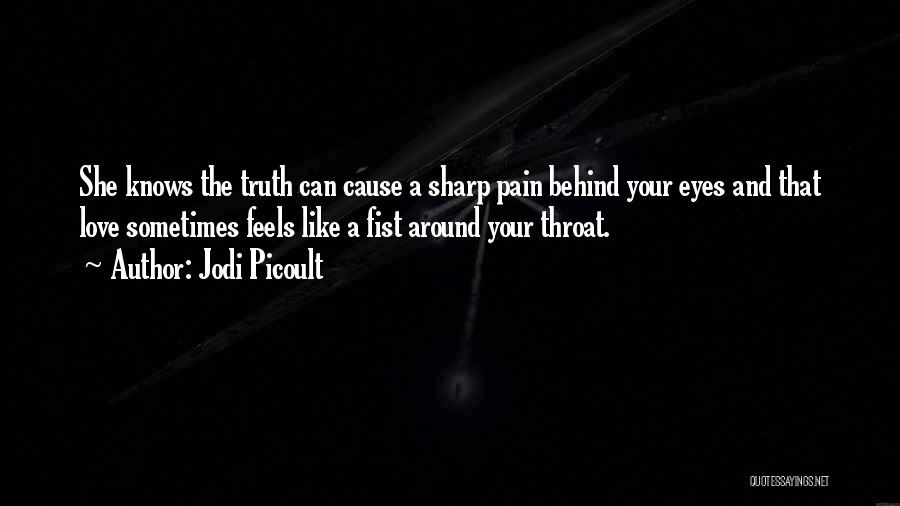 Pain Behind These Eyes Quotes By Jodi Picoult