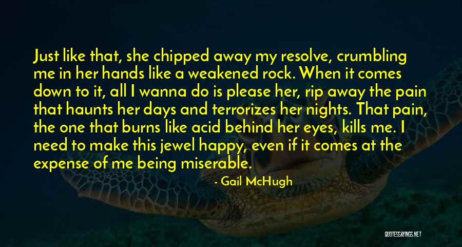 Pain Behind Your Eyes Quotes By Gail McHugh