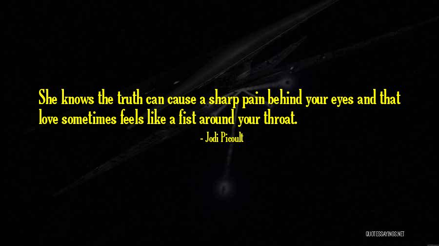 Pain Behind Your Eyes Quotes By Jodi Picoult