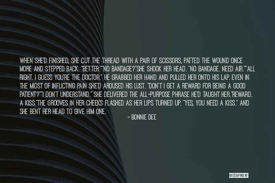 Pain Being Good Quotes By Bonnie Dee Pain Being Good Quotes By Bonnie Dee