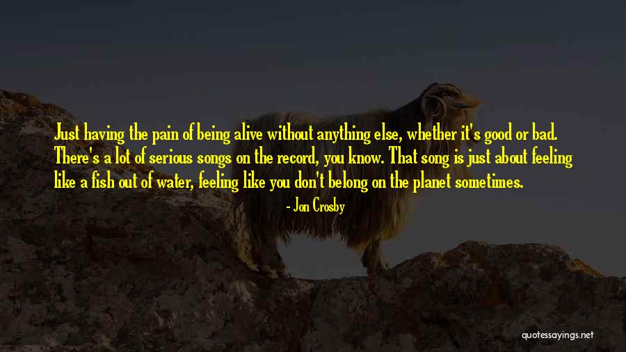 Pain Being Good Quotes By Jon Crosby