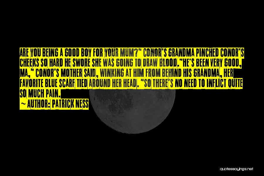 Pain Being Good Quotes By Patrick Ness