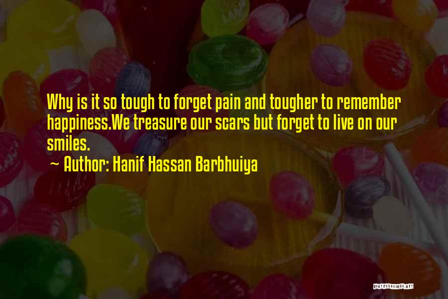 Pain But Smile Quotes By Hanif Hassan Barbhuiya