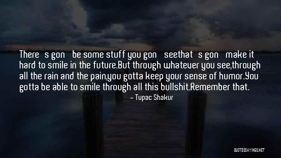 Pain But Smile Quotes By Tupac Shakur