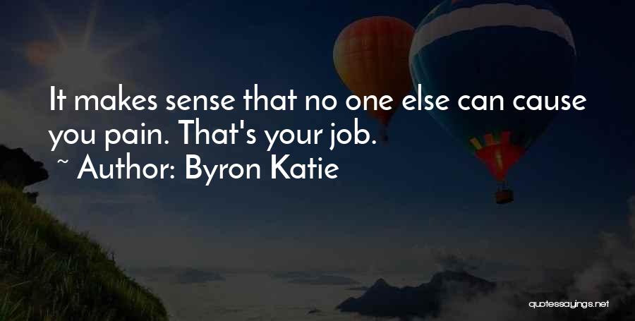 Pain Byron Katie Quotes By Byron Katie