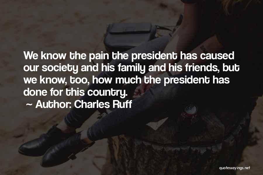 Pain Caused By Friends Quotes By Charles Ruff