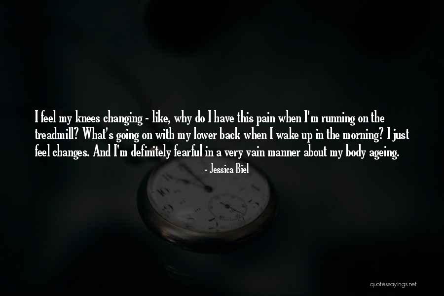 Pain Changing You Quotes By Jessica Biel