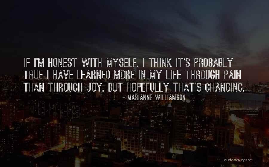 Pain Changing You Quotes By Marianne Williamson Pain Changing You Quotes By Marianne Williamson