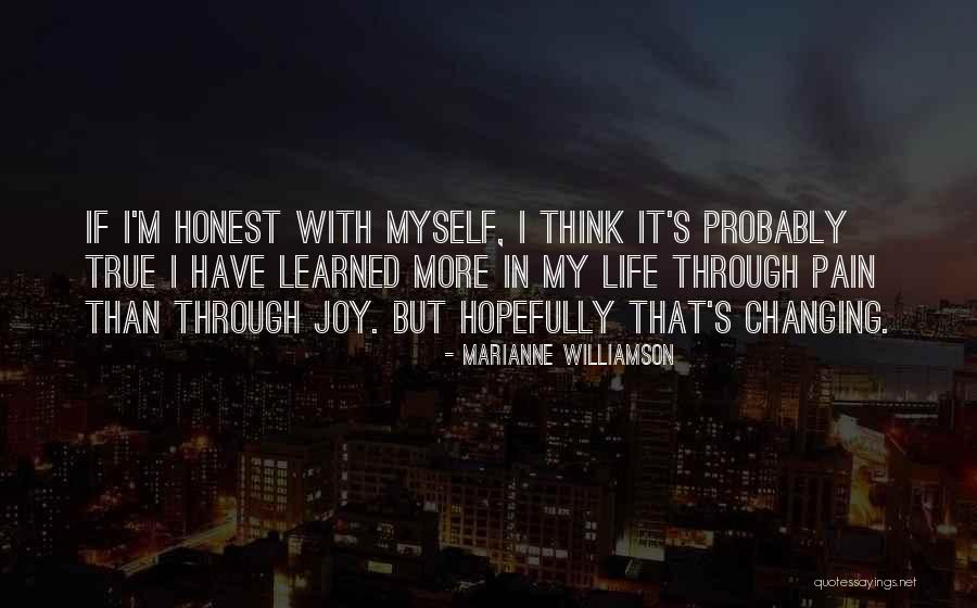 Pain Changing You Quotes By Marianne Williamson