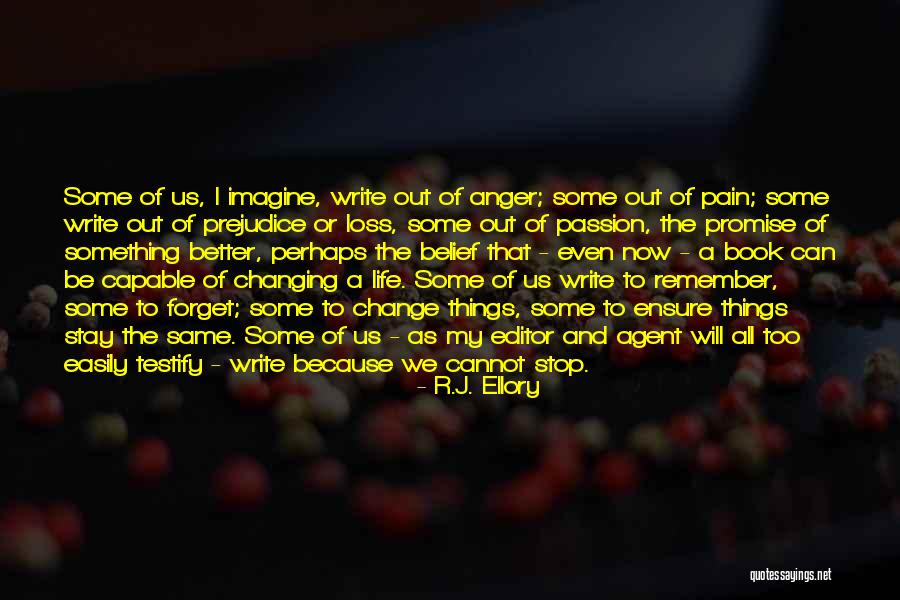 Pain Changing You Quotes By R.J. Ellory Pain Changing You Quotes By R.J. Ellory