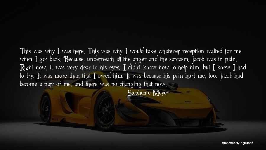 Pain Changing You Quotes By Stephenie Meyer Pain Changing You Quotes By Stephenie Meyer