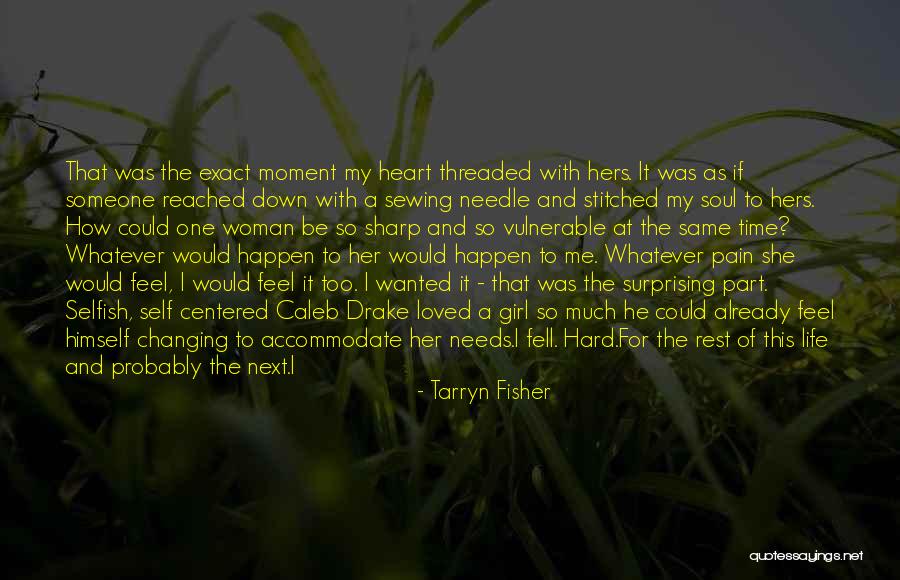 Pain Changing You Quotes By Tarryn Fisher Pain Changing You Quotes By Tarryn Fisher