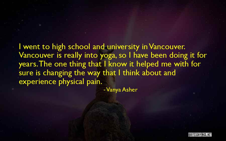 Pain Changing You Quotes By Vanya Asher