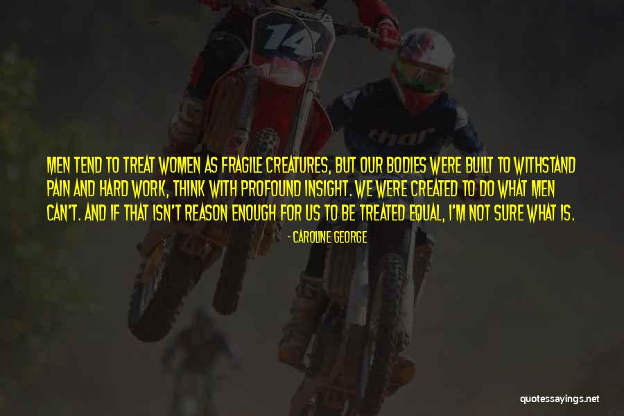 Pain Comes Strength Quotes By Caroline George Pain Comes Strength Quotes By Caroline George