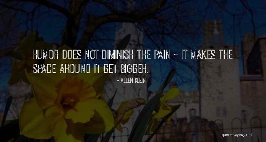 Pain Diminish Quotes By Allen Klein