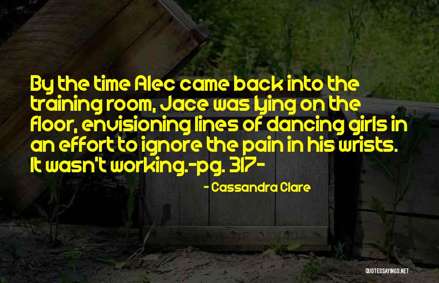 Pain Effort Quotes By Cassandra Clare Pain Effort Quotes By Cassandra Clare