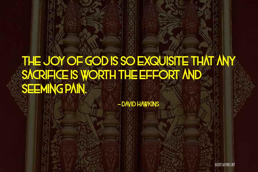 Pain Effort Quotes By David Hawkins Pain Effort Quotes By David Hawkins