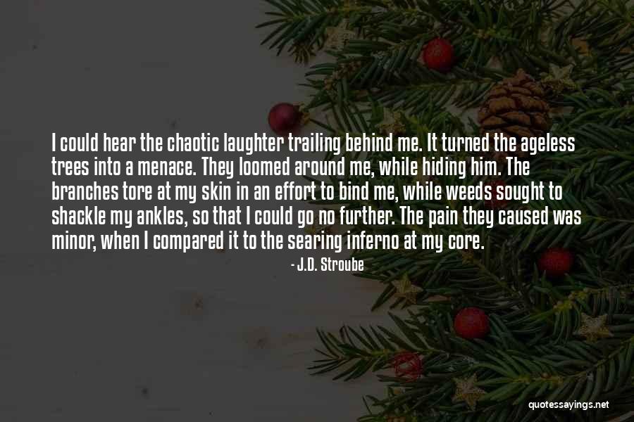 Pain Effort Quotes By J.D. Stroube Pain Effort Quotes By J.D. Stroube
