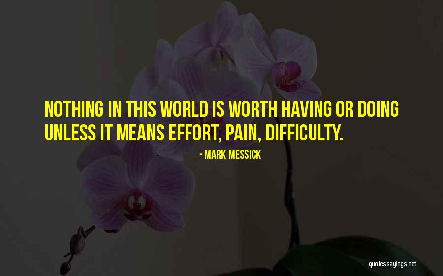 Pain Effort Quotes By Mark Messick Pain Effort Quotes By Mark Messick