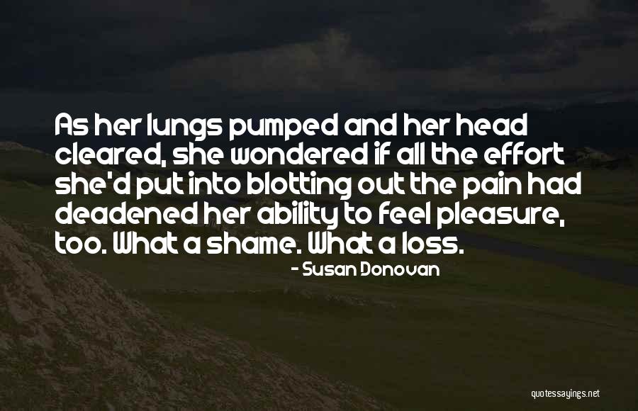 Pain Effort Quotes By Susan Donovan Pain Effort Quotes By Susan Donovan