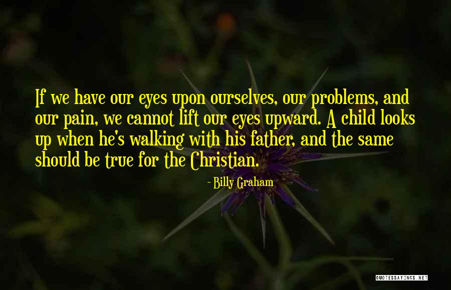 Pain Eyes Quotes By Billy Graham Pain Eyes Quotes By Billy Graham