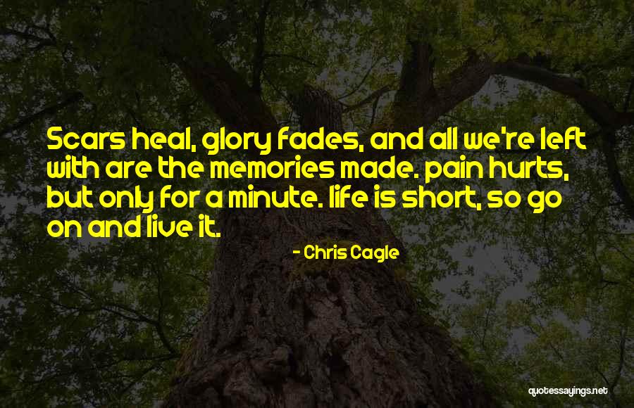 Pain Fades Quotes By Chris Cagle