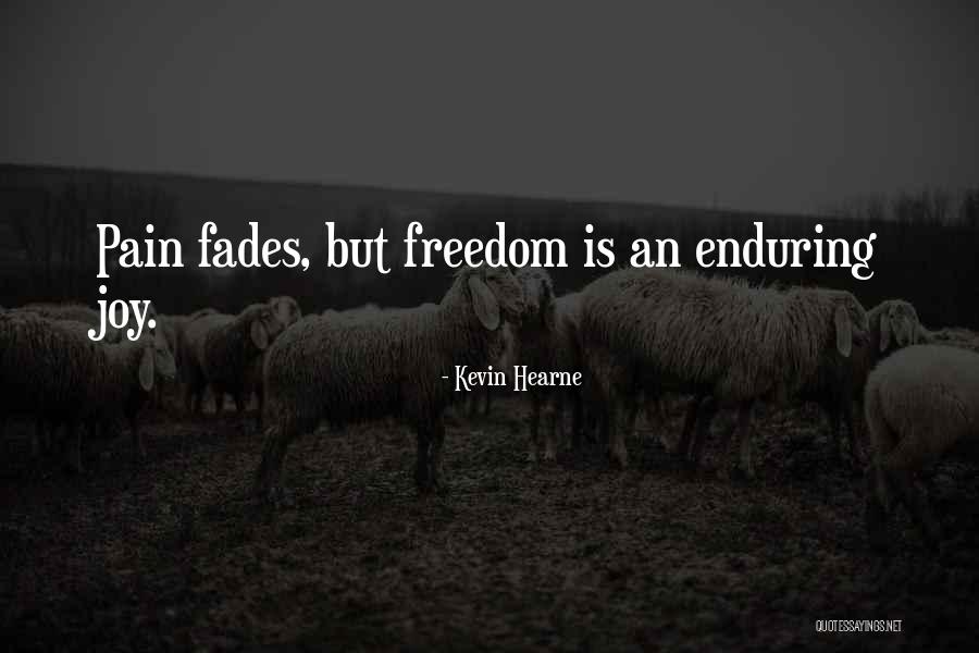 Pain Fades Quotes By Kevin Hearne