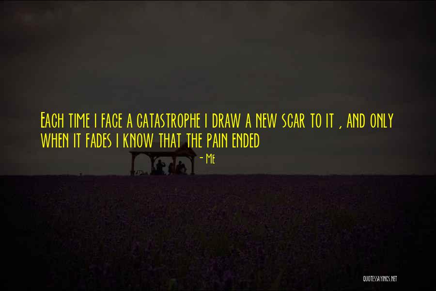 Pain Fades Quotes By Me