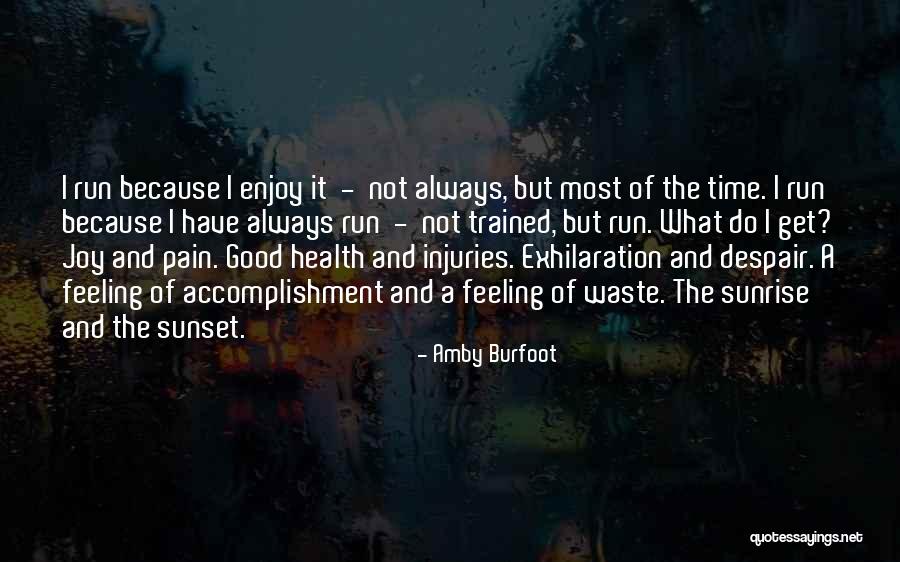 Pain Feeling Good Quotes By Amby Burfoot