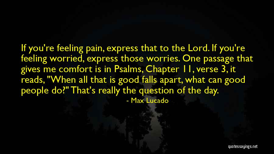 Pain Feeling Good Quotes By Max Lucado