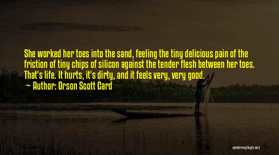 Pain Feeling Good Quotes By Orson Scott Card