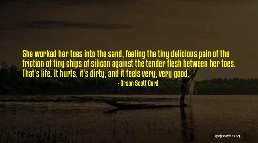 Pain Feeling Good Quotes By Orson Scott Card