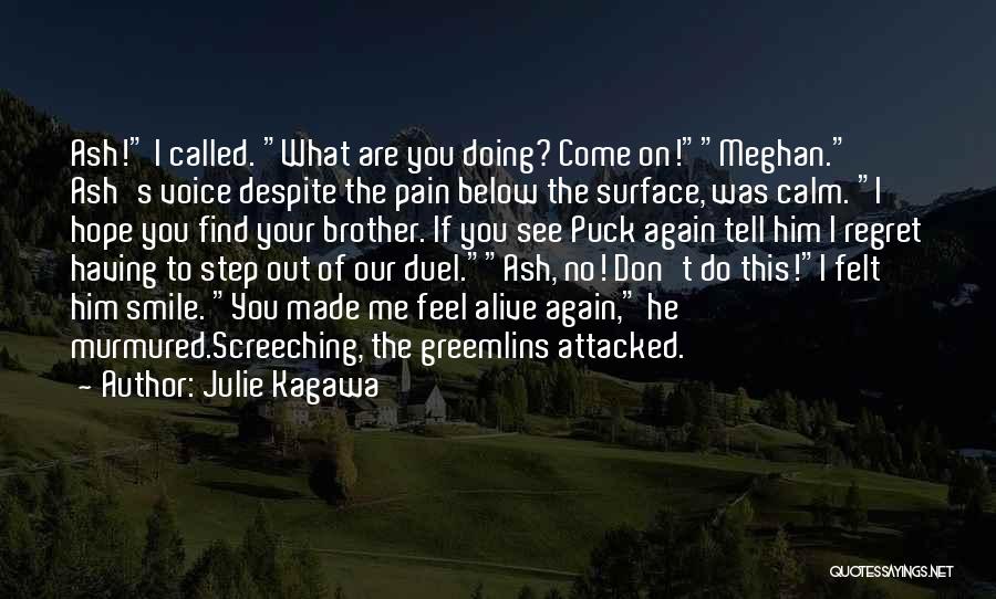 Pain Felt Quotes By Julie Kagawa