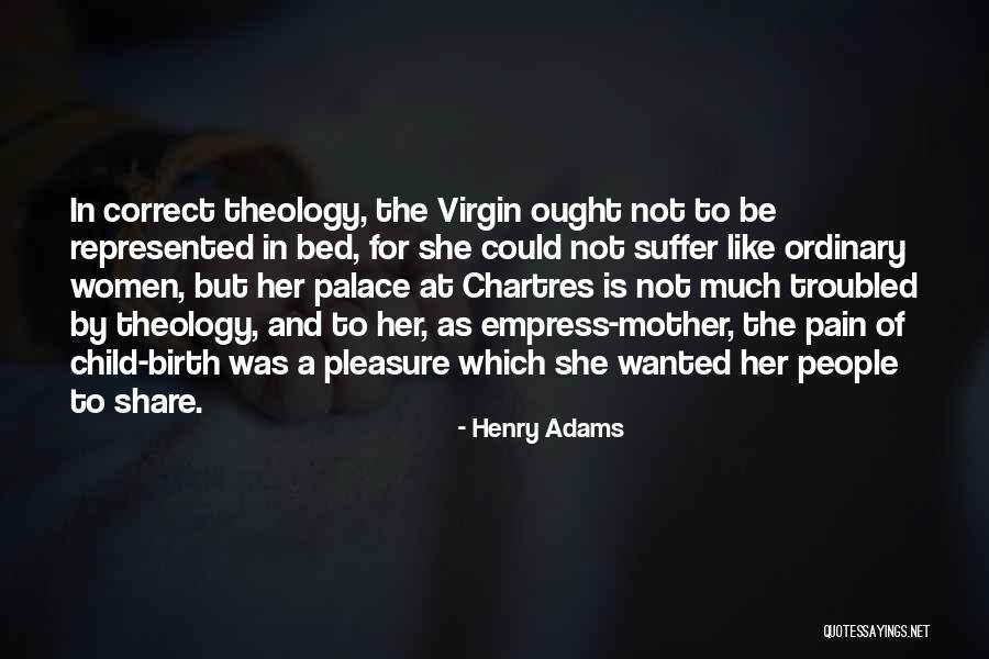 Pain For Pleasure Quotes By Henry Adams Pain For Pleasure Quotes By Henry Adams