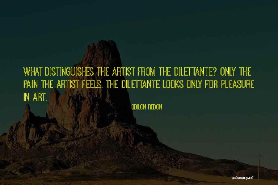 Pain For Pleasure Quotes By Odilon Redon Pain For Pleasure Quotes By Odilon Redon