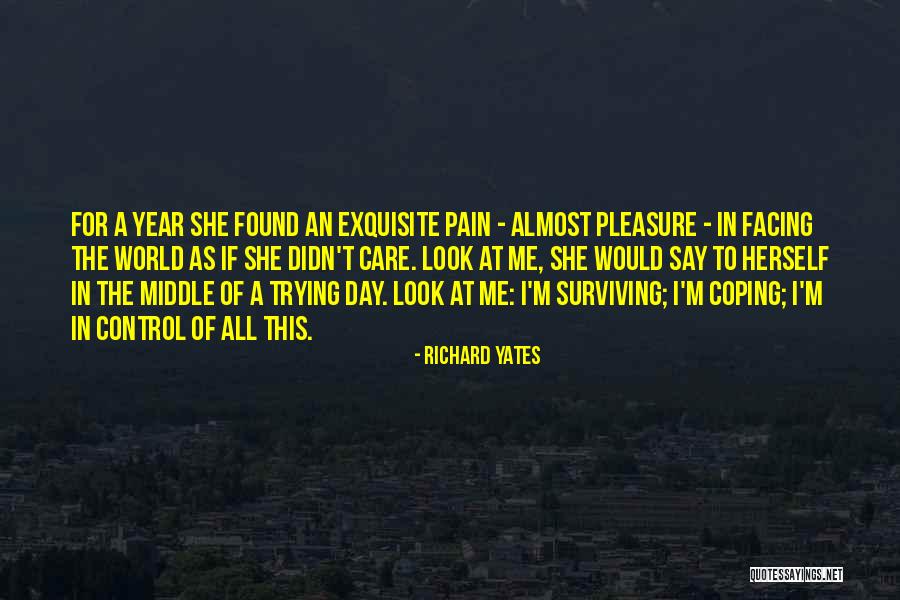 Pain For Pleasure Quotes By Richard Yates Pain For Pleasure Quotes By Richard Yates