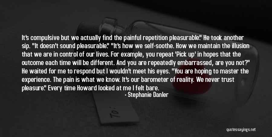 Pain For Pleasure Quotes By Stephanie Danler Pain For Pleasure Quotes By Stephanie Danler