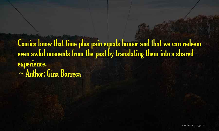 Pain From The Past Quotes By Gina Barreca