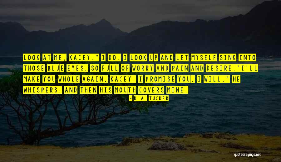 Pain Full Quotes By K.A. Tucker