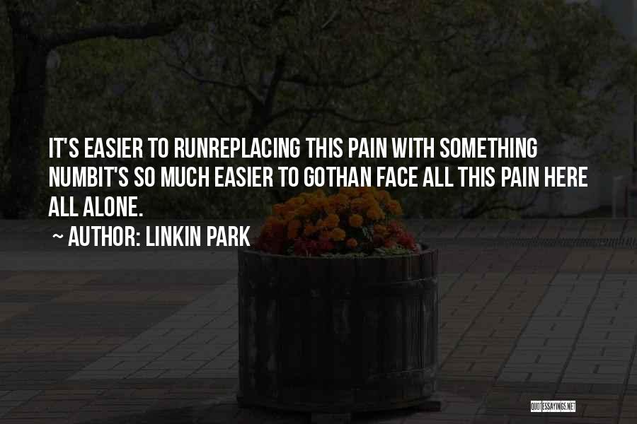 Pain Gets Easier Quotes By Linkin Park