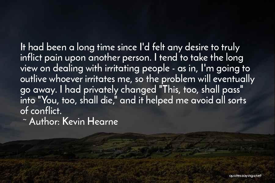 Pain Go Away Quotes By Kevin Hearne