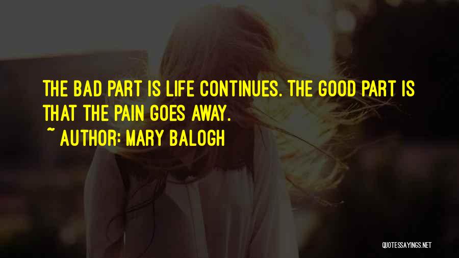 Pain Goes Away Quotes By Mary Balogh