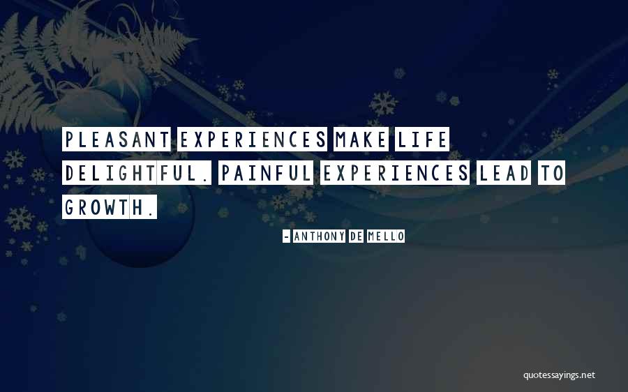 Pain Growth Quotes By Anthony De Mello Pain Growth Quotes By Anthony De Mello