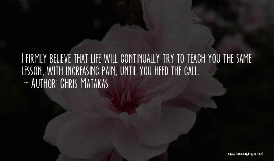 Pain Growth Quotes By Chris Matakas