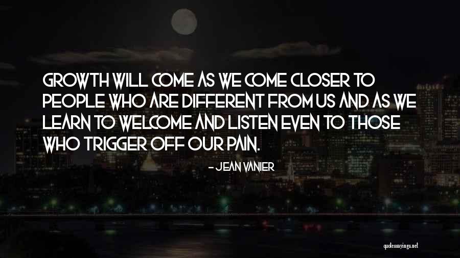 Pain Growth Quotes By Jean Vanier Pain Growth Quotes By Jean Vanier