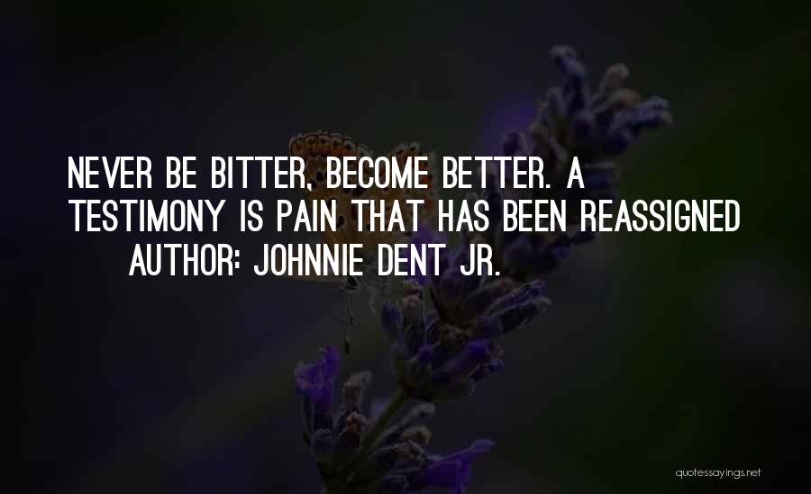Pain Growth Quotes By Johnnie Dent Jr.