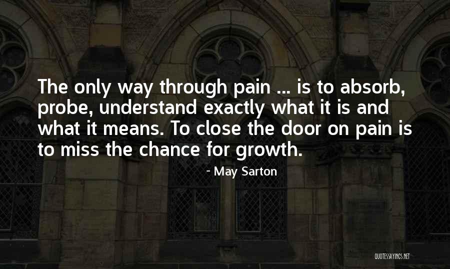Pain Growth Quotes By May Sarton Pain Growth Quotes By May Sarton