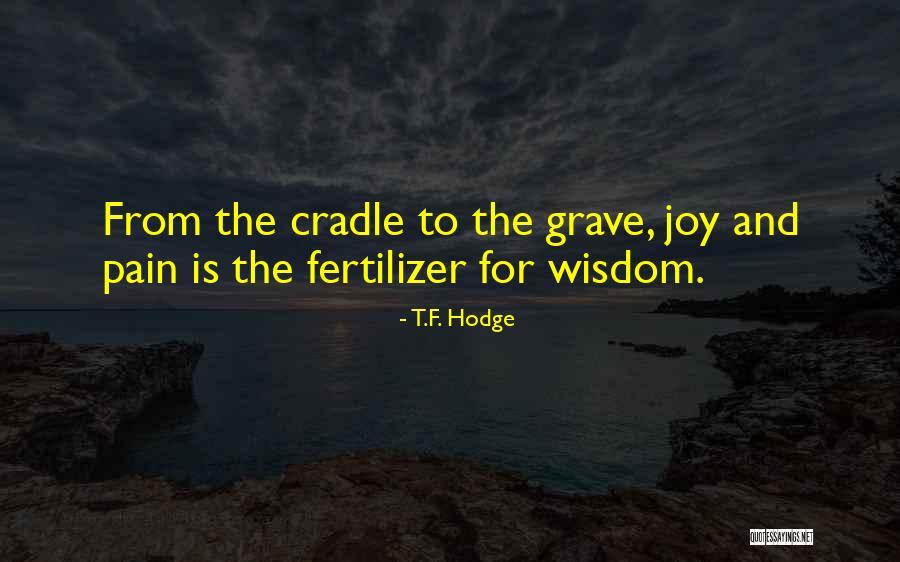 Pain Growth Quotes By T.F. Hodge Pain Growth Quotes By T.F. Hodge