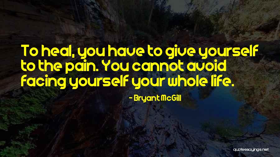 Pain Healing Quotes By Bryant McGill Pain Healing Quotes By Bryant McGill